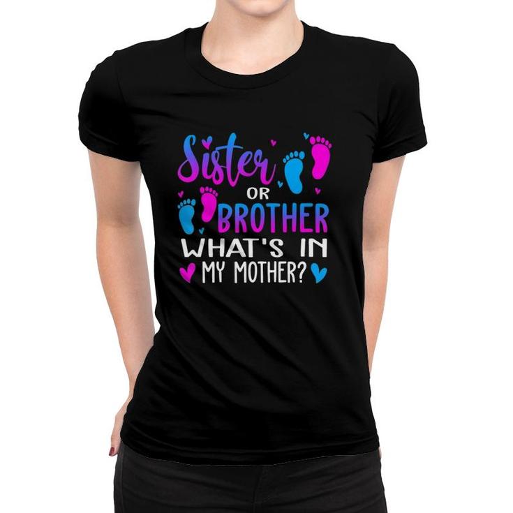 Sister Or Brother What's In My Mother Gender Reveal Gifts Women T-shirt