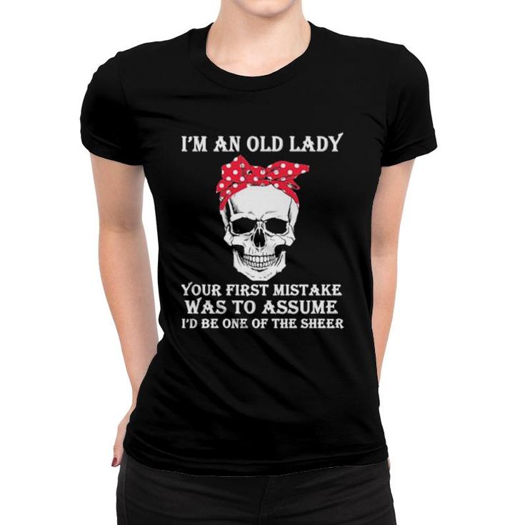 Skull I'm An Old Lady Your First Mistake Was To Assume Women T-shirt