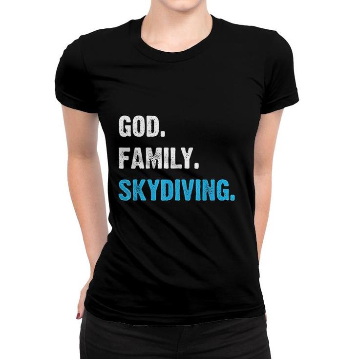 Skydive I Gift Idea For Sky Diver I God Family Skydiving Women T-shirt