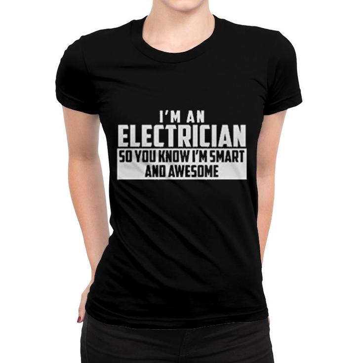 Smart And Awesome Electrician Women T-shirt