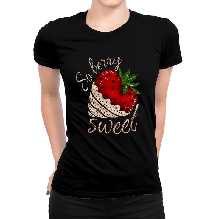 So Berry Sweet Strawberry Valentines Day Women T-shirt