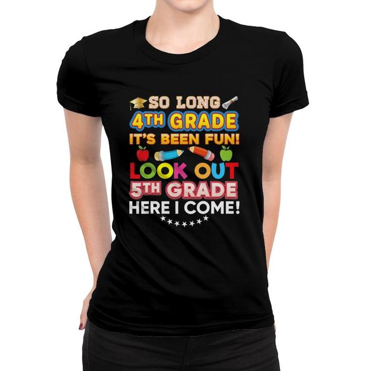 So Long 4Th Grade Look Out 5Th Here I Come Last Day It's Fun Women T-shirt