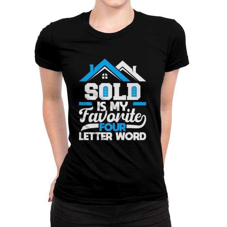 Sold Is My Favorite Four Letter Word - Realtor & Real Estate Women T-shirt