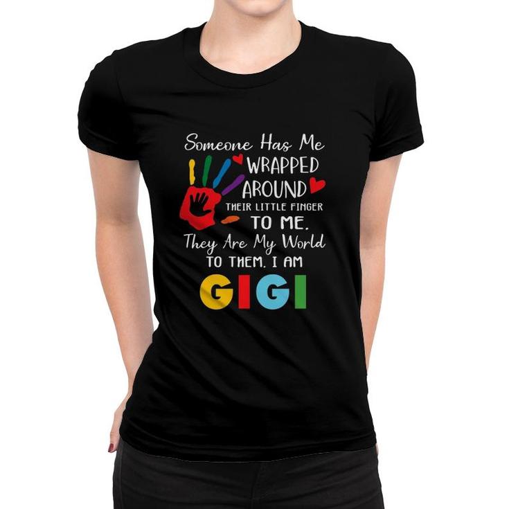 Someone Has Me Wrapped Arround Their Little Finger To Me Gigi Grandma Colors Hand Women T-shirt