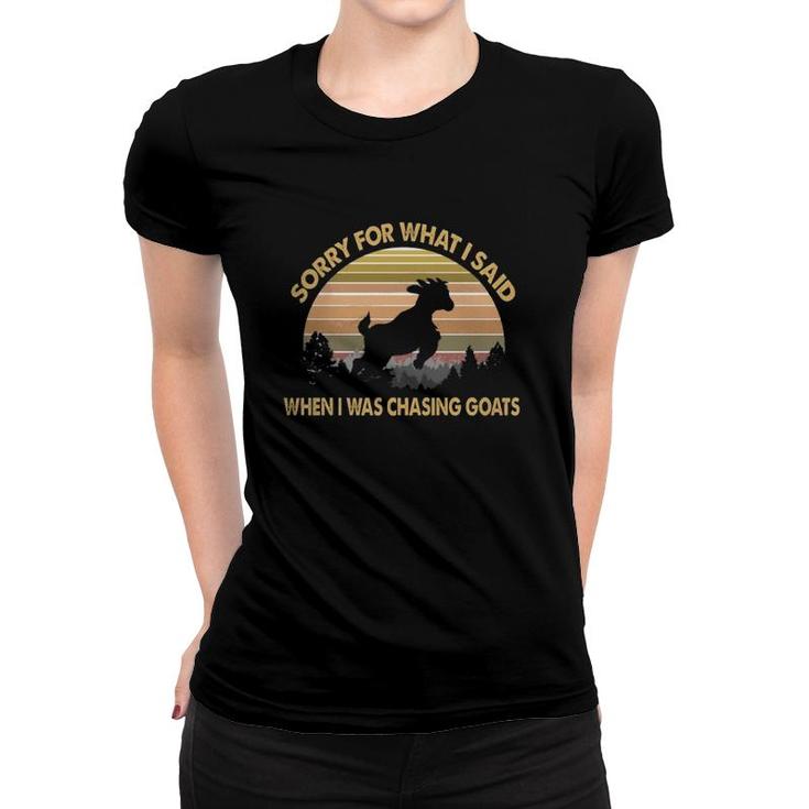 Sorry For What I Said When I Was Chasing Goats Silhouette Retro Goat Lover Women T-shirt