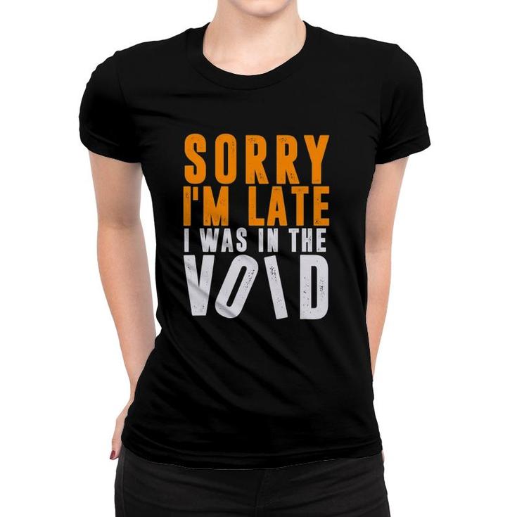 Sorry I'm Late I Was In The Void Funny Christian Meditation Women T-shirt