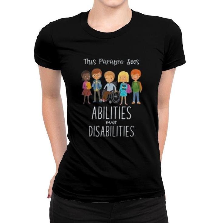 Special Education Paraprofessional  Abilities Gift Women T-shirt