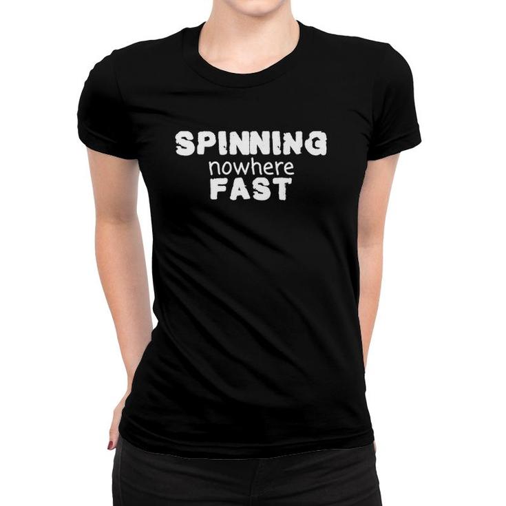 Spinning Nowhere Fast Cycle - Spin Class Women T-shirt