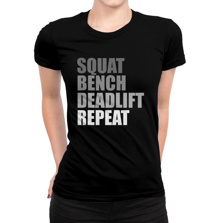 Squat Bench Deadlift Repeat Powerlifting Weightlifting Quote  Women T-shirt