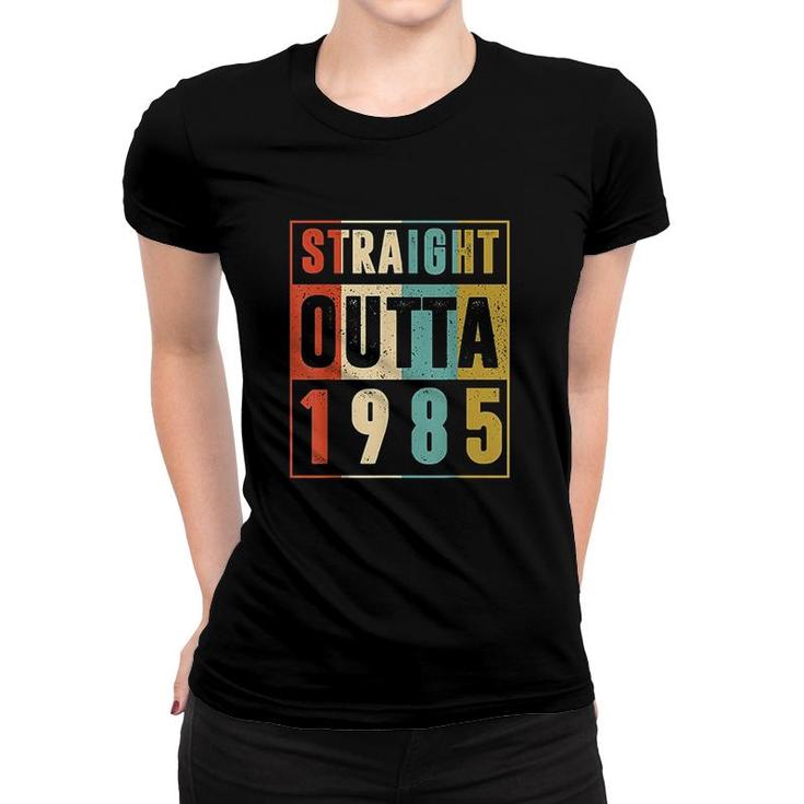Straight Outta 1985 Vintag Women T-shirt