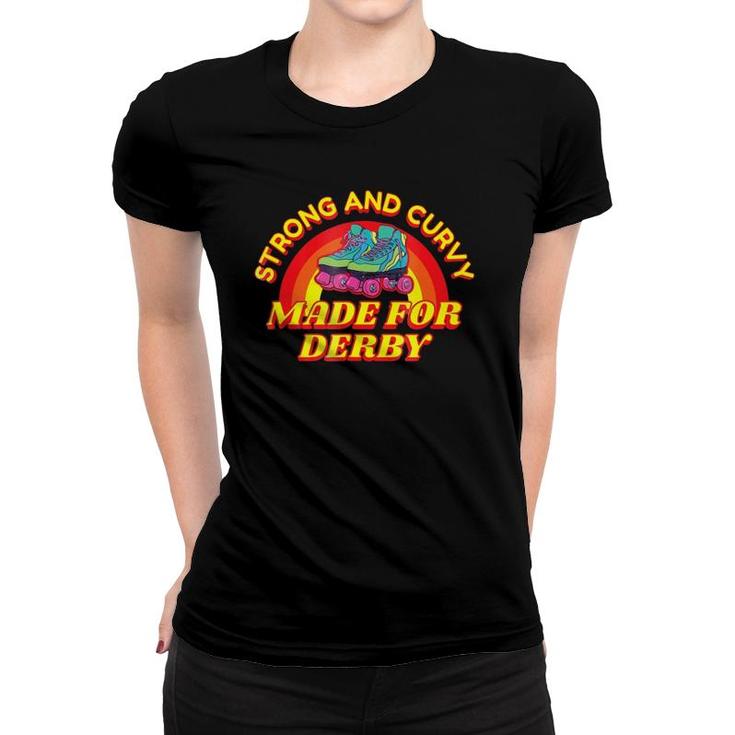 Strong And Curvy Made For Derby Roller Derby Girl Women T-shirt