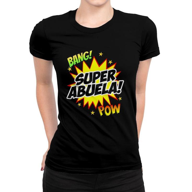 Super Abuela Spanish Grandma Grandmother Gift For Women Women T-shirt