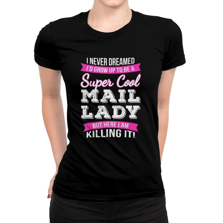 Super Cool Mail Lady Funny Gift Women T-shirt