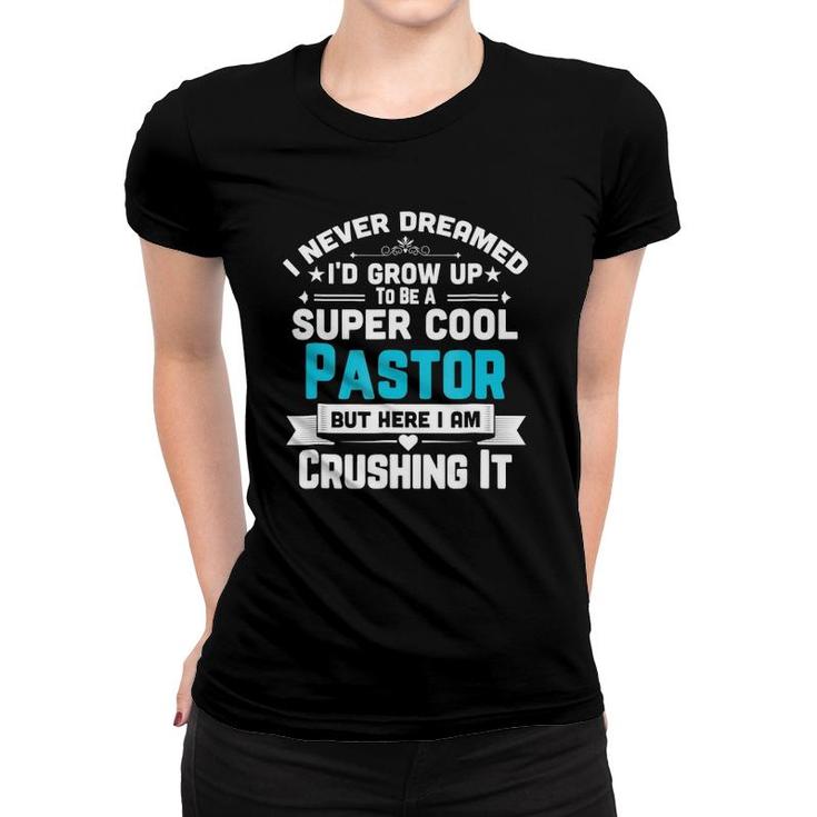 Super Cool Pastor Fun Gift Apparel Women T-shirt