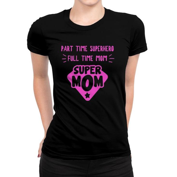 Super Mom Superhero Mother Matriarch Mother's Day Mama Madre Women T-shirt