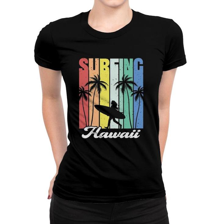 Surfing Hawaii Hawaiian Island Surfer Girl Palm Tree Rainbow Women T-shirt