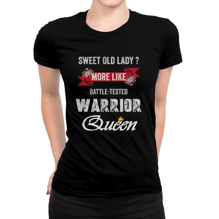 Sweet Old Lady More Like Battle-Tested Warrior Mother's Day Women T-shirt