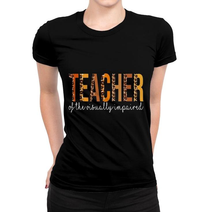 Teacher Of The Visually Impaired Leopard Fall Autumn Women T-shirt