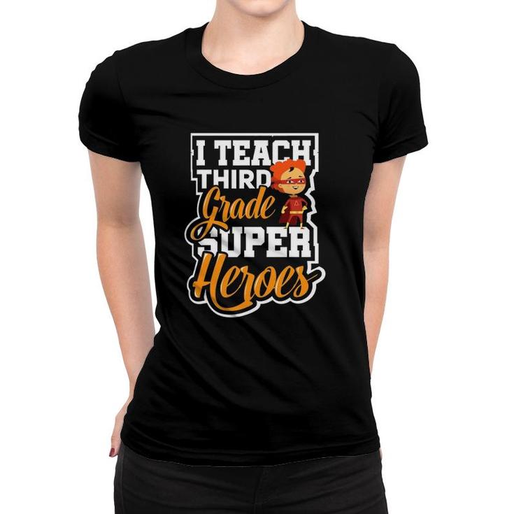 Teacher Superhero I Teach Third Grade Superheroes Women T-shirt
