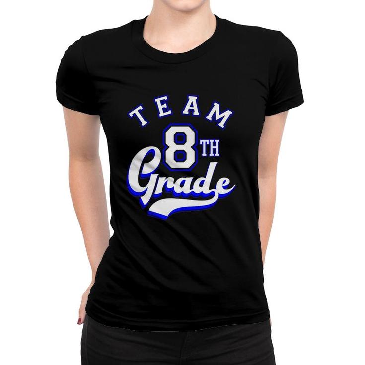 Team 8Th Grade Eighth For Teacher Or Students  Women T-shirt