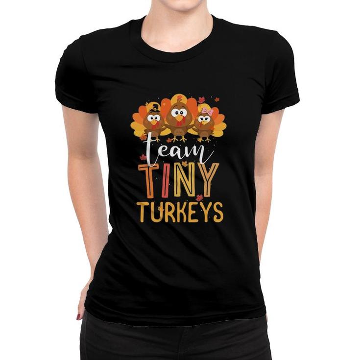 Team Tiny Turkeys Nurse Turkey Thanksgiving Fall Nicu Nurse Women T-shirt
