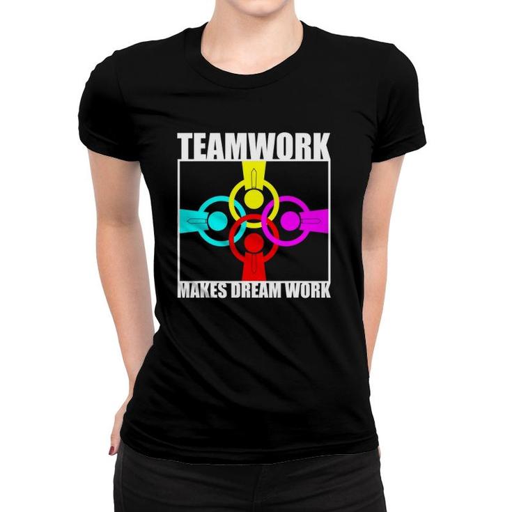 Teamwork Makes Dream Work Motivational Spirit Together Team Women T-shirt