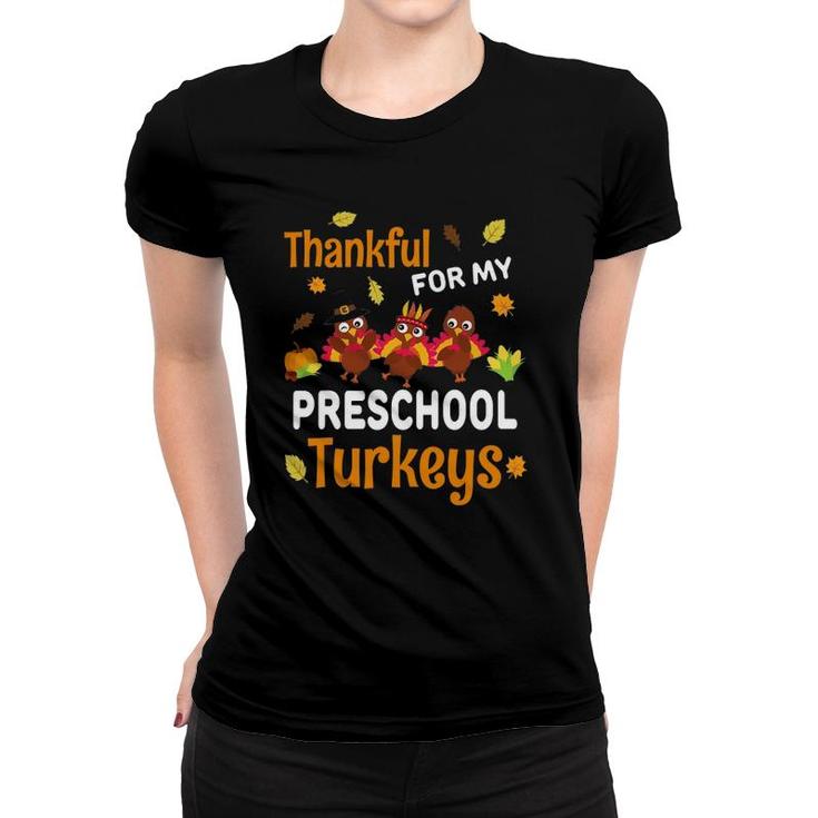 Thanksgiving Preschool Teacher Thankful Turkeys Gift Women T-shirt