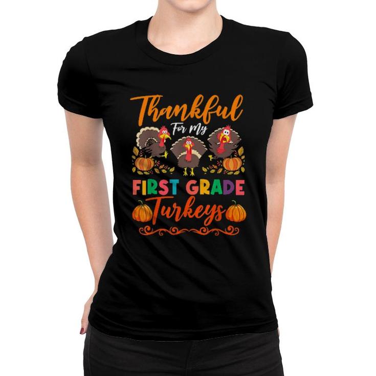 Thanksgiving Teacher Thankful For My First Grade Turkeys  Women T-shirt