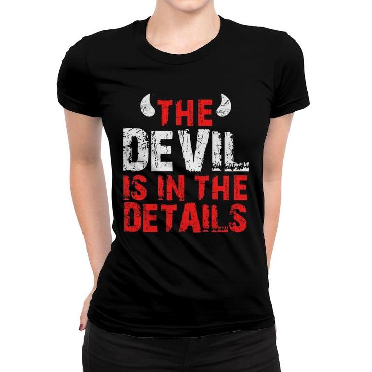 The Devil Is In The Details Devil Women T-shirt