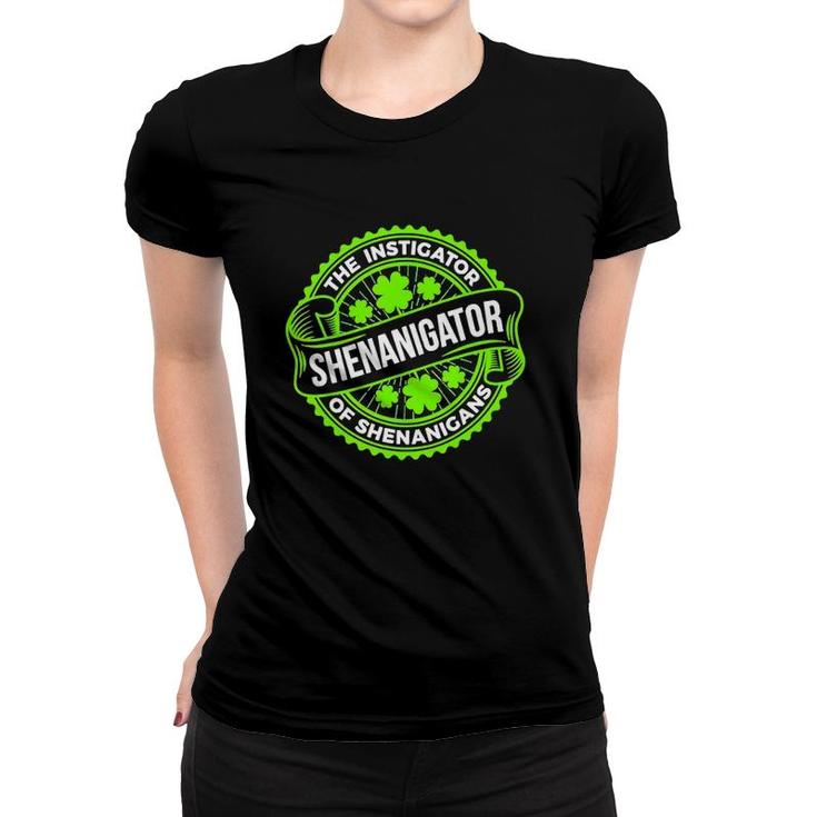 The Instigator Shenanigagtor Of Shenanigans Lucky Shamrock Women T-shirt