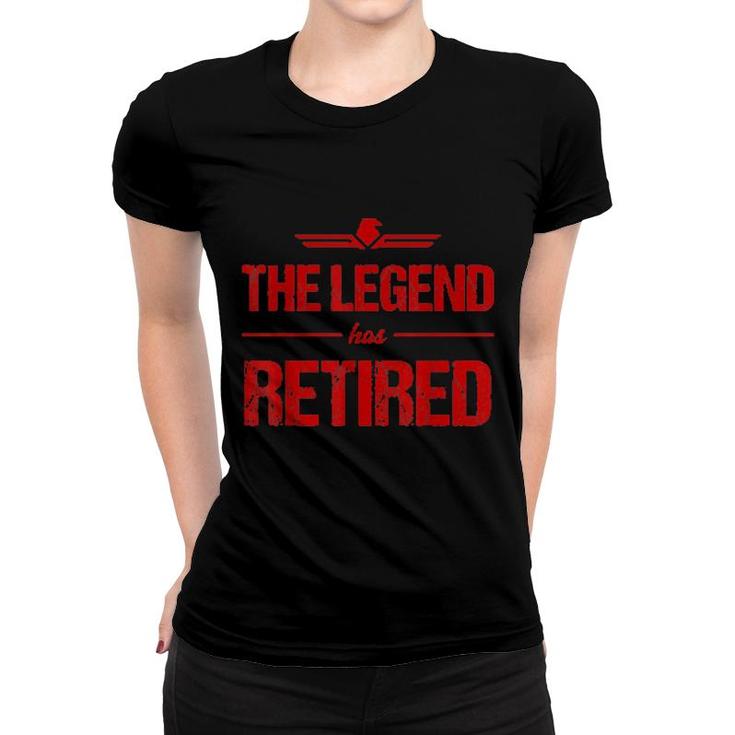 The Legend Has Retired Boss Manager Work Retirement Legend  Women T-shirt