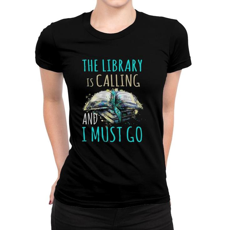 The Library Is Calling And I Must Go Funny Bookworm Reading Women T-shirt