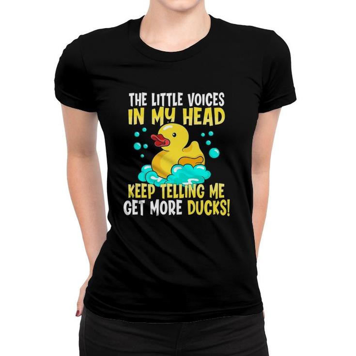 The Voices In My Head Keep Telling Me Get More Rubber Ducks Women T-shirt