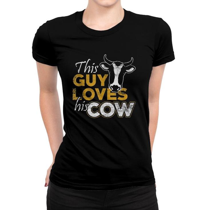 This Guy Loves His Cow - Men Farmer Vintage Cowboy  Women T-shirt