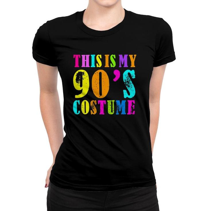 This Is My 90S Costume - Vibe Retro Party Outfit Wear Women T-shirt