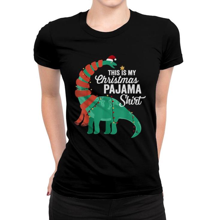 This Is My Christmas Pajama  Dinosaur Brontosaurus Xmas  Women T-shirt