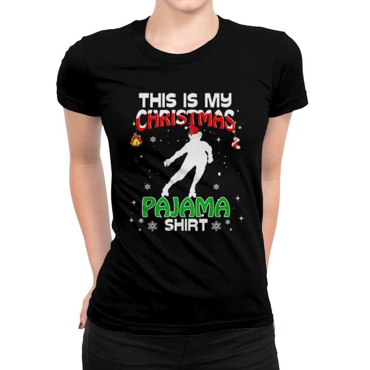 This Is My Christmas Pajama  Xmas Rollerblading Holiday  Women T-shirt