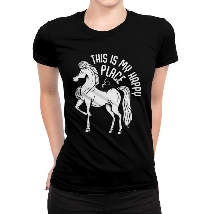 This Is My Happy Place Horseback Riding Animal Horse Lover Women T-shirt