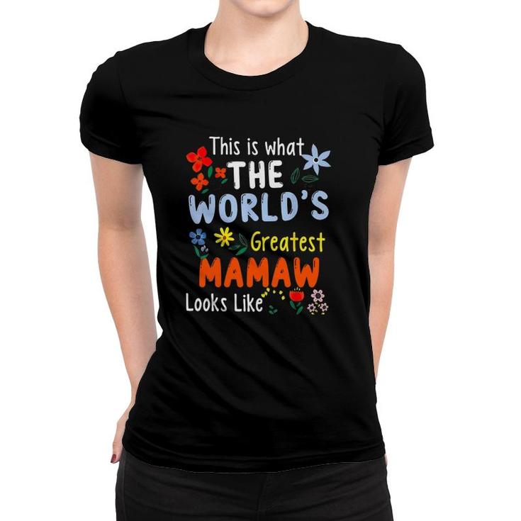 This Is What The World's Greatest Mamaw Looks Like Floral Grandma Gift Women T-shirt