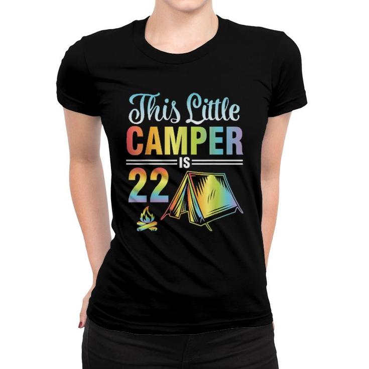This Litle Camper Is 22 Years Old Happy Me You Son Daughter  Women T-shirt