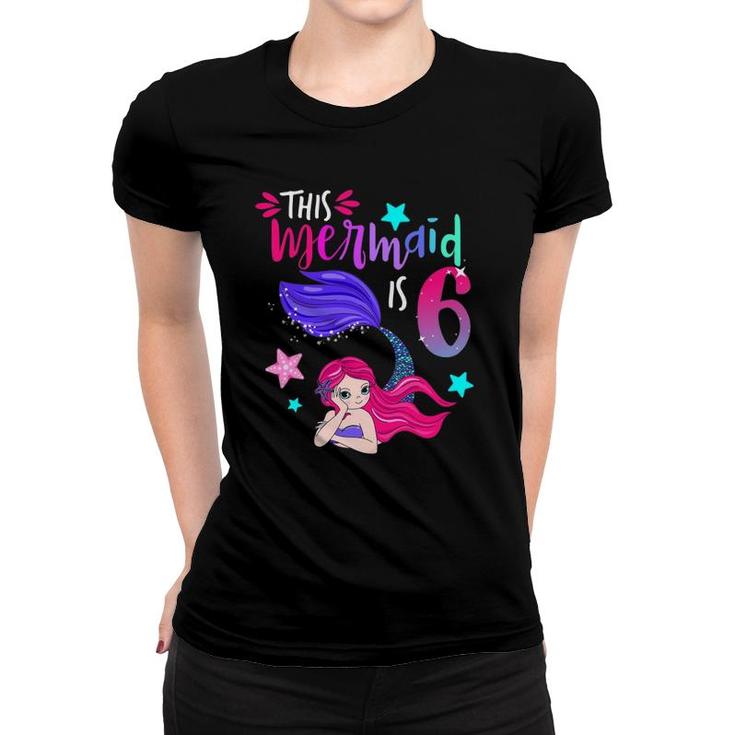 This Mermaid Is 6 Cute Matching Birthday Party Women T-shirt