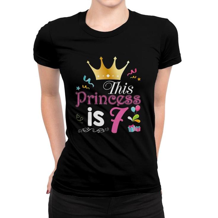 This Princess Is 7 Years Old 7Th Happy Birthday To Me Girl Women T-shirt