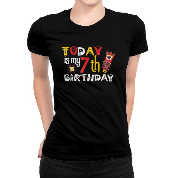 Today Is My 7Th Birthday Funny Festive Bday Gift Tee Women T-shirt