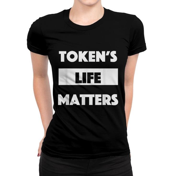 Tokens Life Matters Women T-shirt