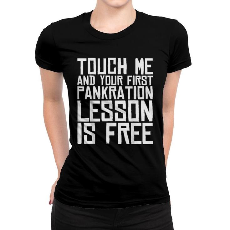 Touch Me And Your First Pankration Lesson Is Free Women T-shirt