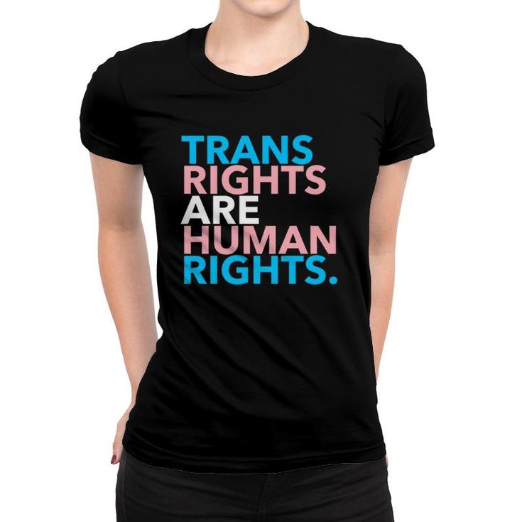 Trans Rights Are Human Rights  Women T-shirt