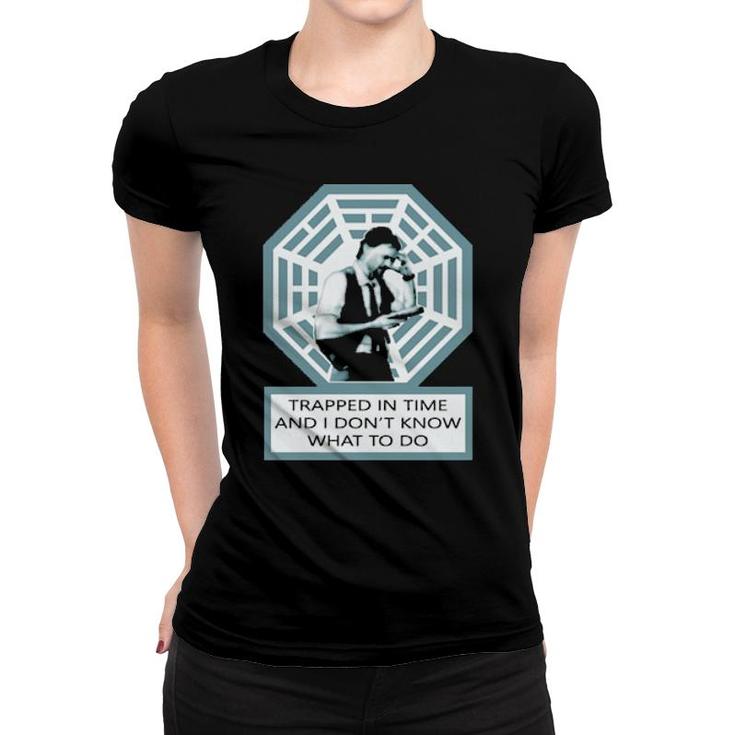 Trapped In Time And I Don’T Know What To Do  Women T-shirt
