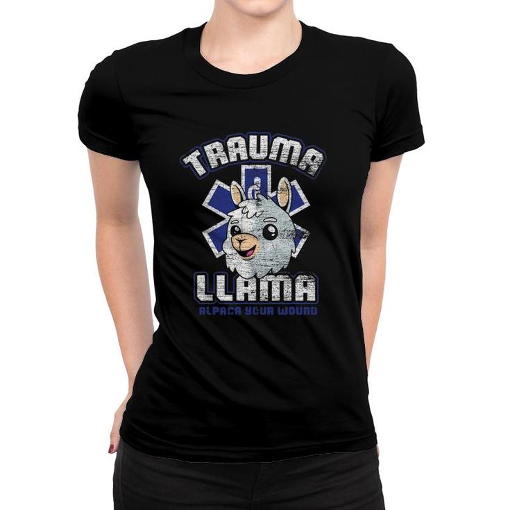 Trauma Llama Alpaca Your Wound Nurse Women T-shirt