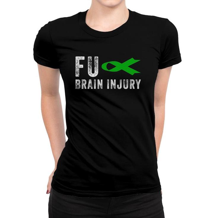 Traumatic Brain Injury Awareness Fu Traumatic Brain Injury Women T-shirt