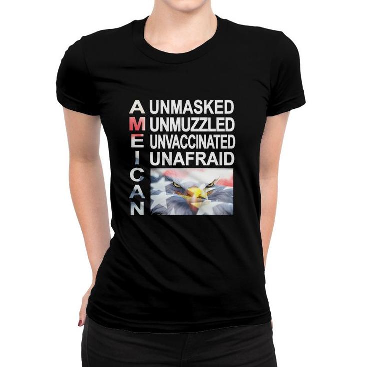 Unmasked Unmuzzled Unvaccinated Unafraid American Women T-shirt